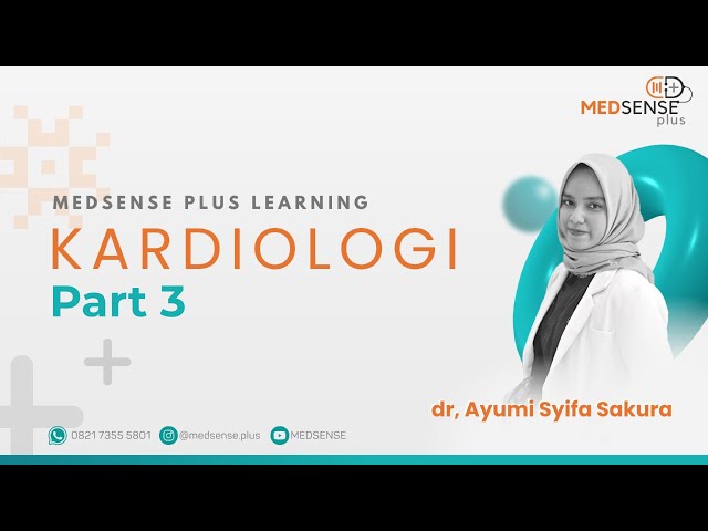Pembahasan Kardiologi (Part 3) - dr. Ayumi Sakura - Agustus 2022