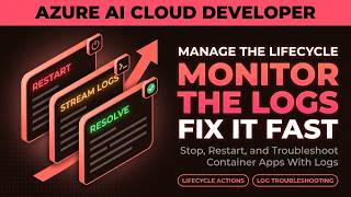 Managing Container App Lifecycle and Troubleshooting with Logs | AI-200 Ultimate Course #ai200