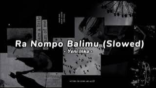 YENI INKA - Ranompo Balimu (Slowed)