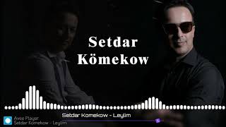 Setdar Komekow - Leylim