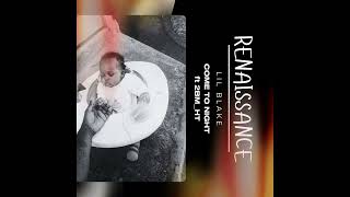 06- Lil Blake -Come Tonight Feat 2Bmht Official Audio