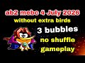 Angry birds 2 mebc 4 July 2026 no shuffle gameplay 