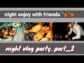Part 2partynight enjoy with friendssanglitailented khan 044