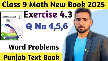 Exercise 4.3 Q No 4,5 and 6 Class 9 Math New Book 2025 |  Class 9th Chapter 4 PCTB | Naimat Maths