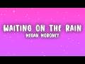 Megan Moroney - Waiting On the Rain (Lyrics)