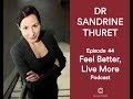 How to Grow New Brain Cells with Dr Sandrine Thuret | Feel Better Live More Podcast