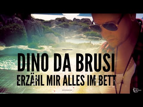 Erzähl mir alles im Bett - Dino da Brusi (Official Video)