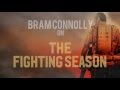 Bram Connolly introduces The Fighting Season