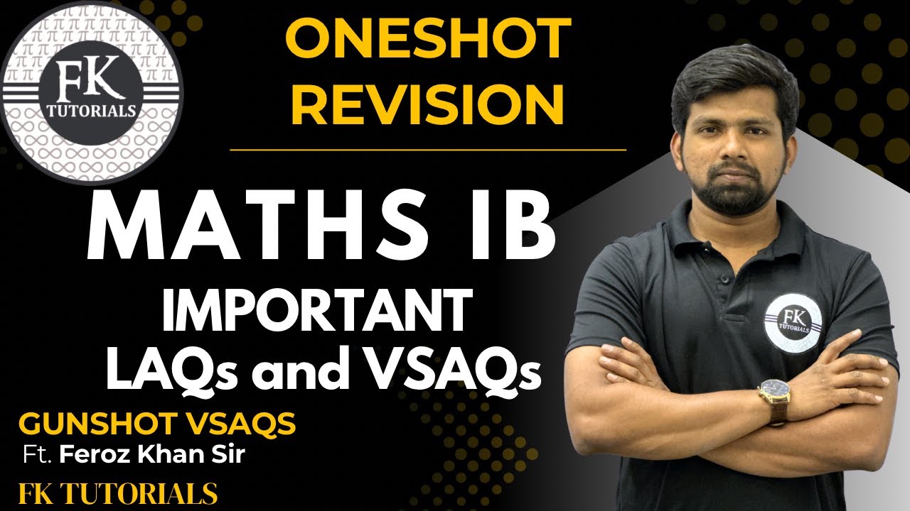 Maths IB LAQs & VSAQs One Shot Revision 2026 | 100% Guaranteed Questions | FK Tutorials | Feroz Sir 
