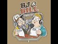BJ and Bill The Podcast EP - 197