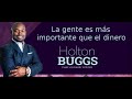 HOLTON BUGGS - LA GENTE MAS IMPORTANTE QUE EL DINERO