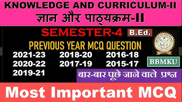 BBMKU_BEd._Paper-Knowledge and Curriculum-II_MCQ Multiple choice paper_2015-23 Solved_Yearwise_Sem4