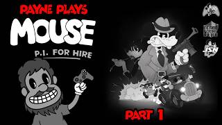 Payne Plays MOUSE P.I. For Hire - Part 1