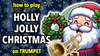 How to play Holly Jolly Christmas on Trumpet | Brassified