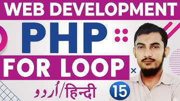 15 PHP For Loops | PHP Complete Course | PHP Tutorials For Beginners In Urdu/Hindi  @RahberAcademy