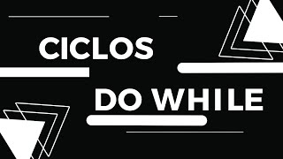 4. 3ERO Bachillerato A-Fundamentos de programación en JAVA - Ciclo - Do While