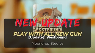 westbound roblox update 2023 play with all new gun