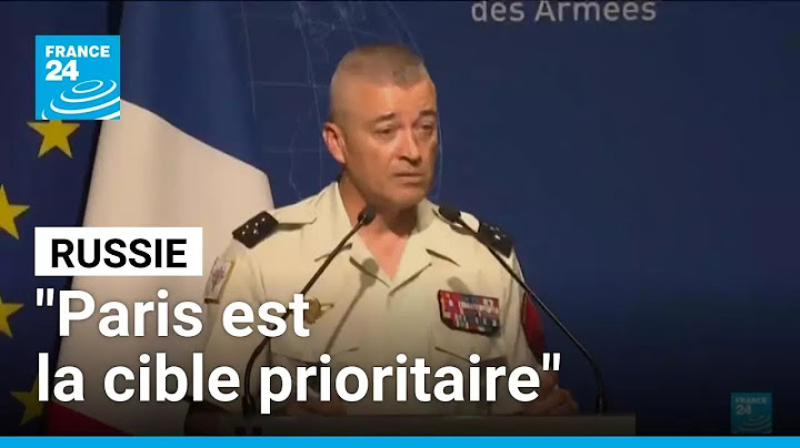 Le chef d’état-major des armées françaises affirme que Paris est la cible prioritaire de la Russie