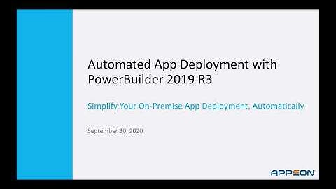 Automated App Deployment with PowerBuilder 2019 R3