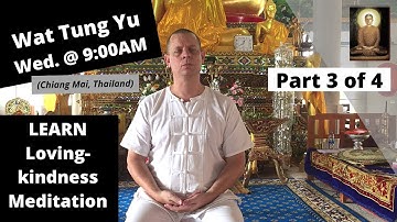 (Group Learning Program) - LEARN Loving-kindness Meditation (Part 3 of 4) at Wat Tung Yu