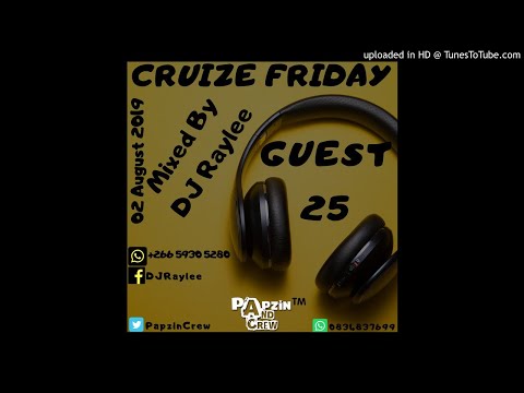 papzin-&-crew---cruize-friday-guest-25-(mixed-by-dj-raylee)-(02-august-2019)