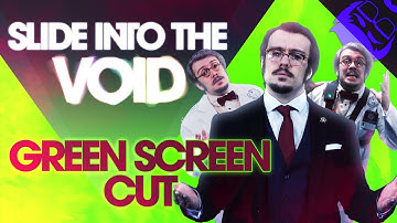 SLIDE INTO THE VOID | Green Screen Cut!
