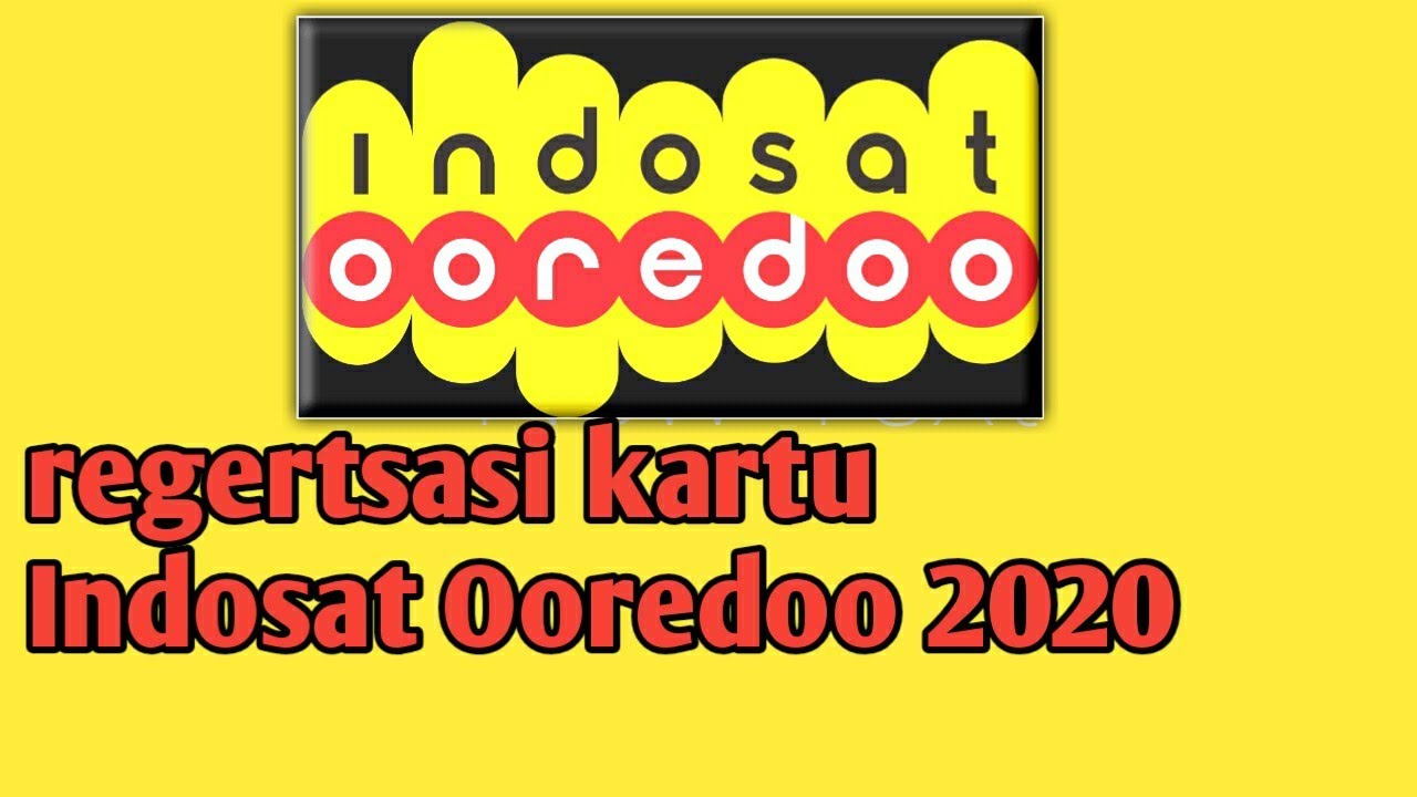 cara registrasi kartu indosat Ooredoo 2020 