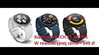 Xiaomi Watch S1 Active - najlepszy smartwatch z GPS i płatnościami zbliżeniowymi  NFC do 800 zł