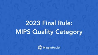 2023 CMS Final Rule: MIPS Quality Category Explained