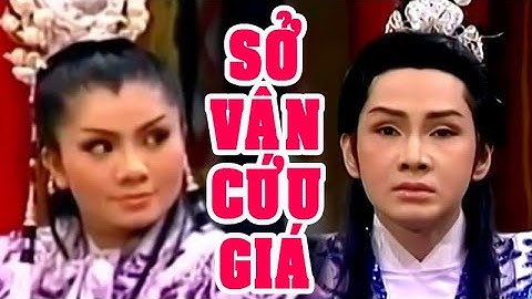 Hồ Quảng | SỞ VÂN CỨU GIÁ (Vũ Luân, Tú Sương, Chinh Nhân, Trinh Trinh) TĐ | Cải Lương Tôi Yêu