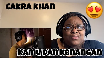CAKRA KHAN - KAMU DAN KENANGAN (MAUDY AYUNDA COVER)|REQUESTED REACTION|#cakrakhan