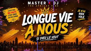 MASTER X DJ - LONGUE VIE À NOUS  (Official Audio)