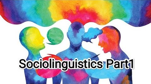 Sociolinguistics Part 1/ Language VS dialect + Types of dialects