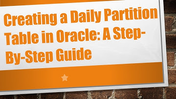 Creating a Daily Partition Table in Oracle: A Step-By-Step Guide