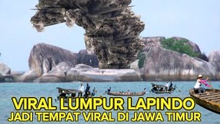 VIRAL LUMPUR LAPINDO JADI TEMPAT VIRAL DI JAWA TIMUR