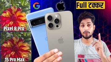iPhone 15 Pro Max vs Google Pixel 8 Pro | Camera test | Video Test