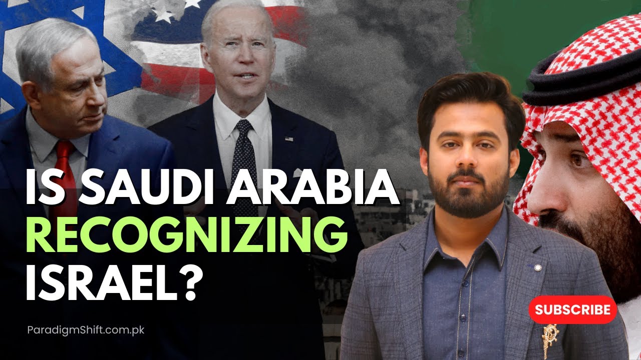 Is Saudi Arabia Recognizing Israel? | Witness a Potential Middle East Historic Shift