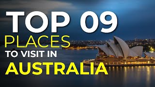 Top 9 Beautiful Places to Visit in Australia - Australia 2023 Travel Guide