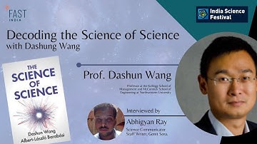 Decoding the Science of Science | Dashun Wang | India Science Festival 2022