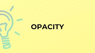 Understanding transparency and opacity 