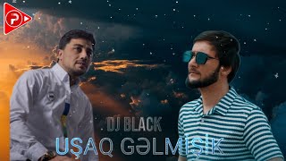 Balabey & Gulaga - Usaq Gelmisik 2024 [ Remix Dj Black ] Resimi