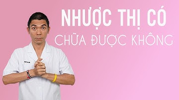 16 Tuổi bị nhược thị có chữa được không |Phùng Huy Hoà