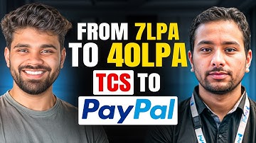 7 LPA in TCS to 40 LPA in PayPal | How he Switched in 2025