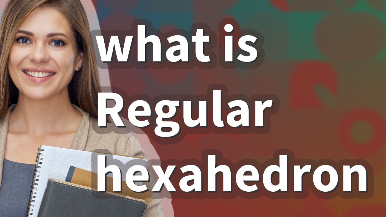 Regular hexahedron meaning of Regular hexahedron YouTube