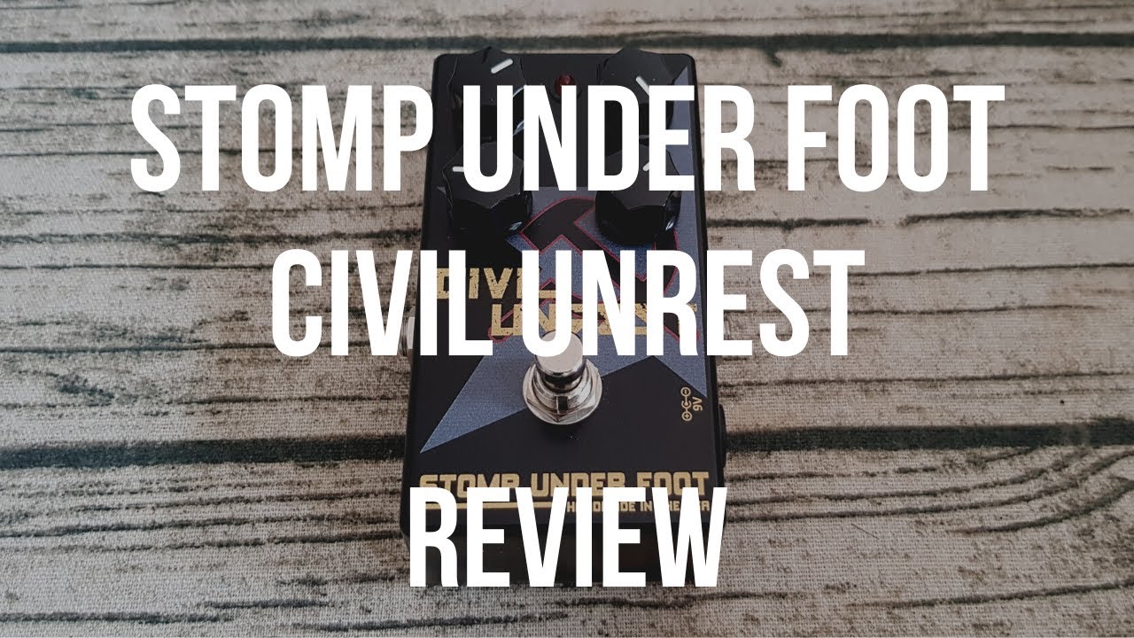 Review: Stomp Under Foot Civil Unrest Fuzz Guitar Pedal