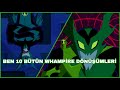 BEN 10 | BÜTÜN WHAMPİRE DÖNÜŞÜMLERİ | TÜRKÇE DUBLAJ 1080P İZLE (Whampire Dönüşümleri)