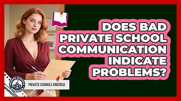 Does Bad Private School Communication Indicate Problems?
