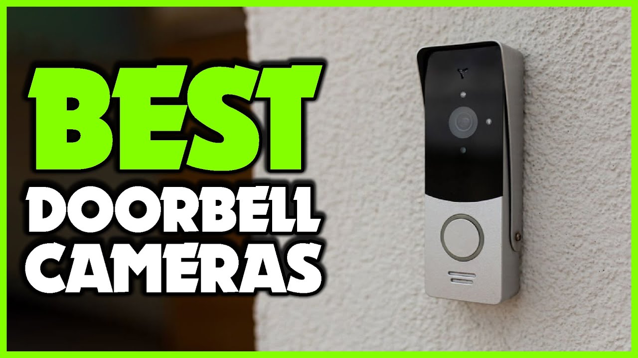 Best Doorbell Cameras 2023 Top 5 Best Video Doorbell Cameras On