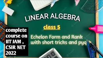 Rank Of Matrix | Linear Algebra | iit jam maths| csir net 2022