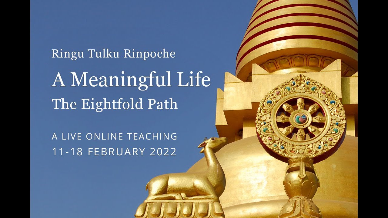 Ringu Tulku: A Meaningful Life – The Eightfold Path – Part 4: Right action.